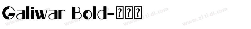 Galiwar Bold字体转换